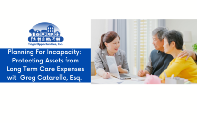 Join us for Planning for Incapacity: Protecting Assets from Long Term Care Expenses with Greg Catarella, Esq.