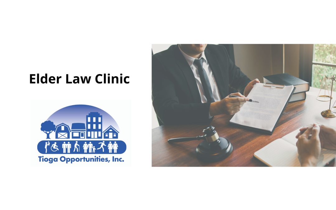 Tioga Opportunities, Inc. offers Elder Law Clinic